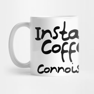 Instant Coffee Connoisseur Mug